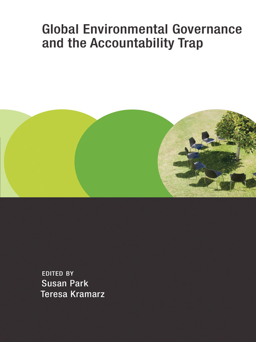 Title details for Global Environmental Governance and the Accountability Trap by Susan Park - Wait list